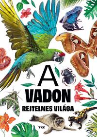 A vadon rejtelmes világa -  (Könyv)