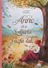Lucy Maud Montgomery: Anne és a Széljárta Fűzfa-Lak -  (Könyv)
