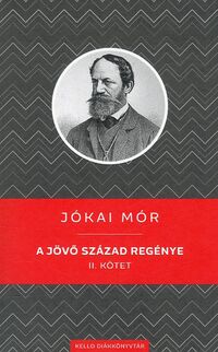 Jókai Mór: A jövő század regénye II. kötet -  (Könyv)
