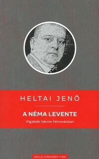 Heltai Jenő: A néma levente -  (Könyv)
