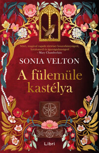 Sonia Velton: A fülemüle kastélya - (Különleges kiadás) -  (Könyv)