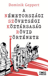Dominik Geppert: A Németországi Szövetségi Köztársaság rövid története -  (Könyv)