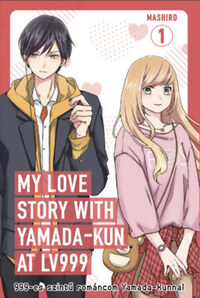 Mashiro: My Love Story with Yamada-kun at Lv999 1. - 999-es szintű románcom Yamada-kunnal 1. -  (Könyv)