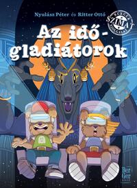 Nyulász Péter, Ritter Ottó: Az időgladiátorok -  (Könyv)