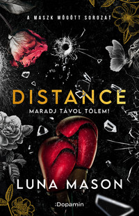 Luna Mason: Distance - Maradj távol tőlem! -  (Könyv)