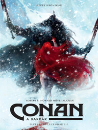 Gess, Robin Recht, Robert E. Howard: Conan, a barbár - Elveszett legendák III. -  (Könyv)