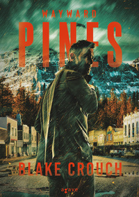 Blake Crouch: Wayward Pines -  (Könyv)
