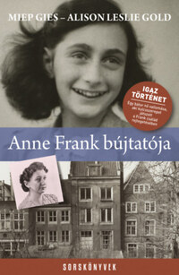 Miep Gies, Alison Leslie Gold: Anne Frank bújtatója -  (Könyv)