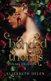 Elizabeth Helen: Bonded by Thorns - Tövisek hálójában - (Különleges kiadás) -  (Könyv)
