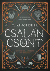 T. Kingfisher: Csalán és csont - (Különleges kiadás) -  (Könyv)