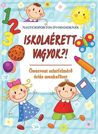 Iskolaérett vagyok?! - Összevont szintfelmérő óriás munkafüzet -  (Könyv)