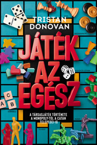 Tristan Donovan: Játék az egész -  (Könyv)