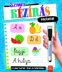 Agata Kaczynska: Színes kézírás filctollal - Írok és letörlöm - 6 éves kortól -  (Könyv)