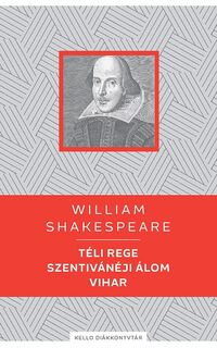 William Shakespeare: Téli rege / Szentivánéji álom / Vihar -  (Könyv)