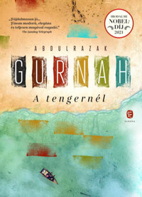 Abdulrazak Gurnah: A tengernél -  (Könyv)