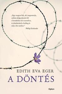 Edith Eva Eger: A döntés -  (Könyv)