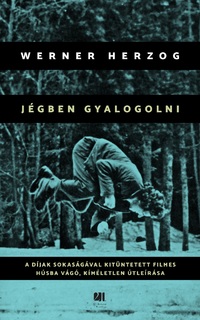 Werner Herzog: Jégben gyalogolni -  (Könyv)