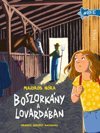 Majoros Nóra: Boszorkány a lovardában -  (Könyv)