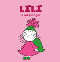Bartos Erika: Lili, a rózsabogár -  (Könyv)