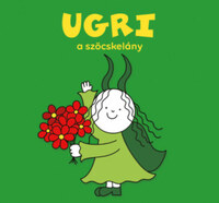 Bartos Erika: Ugri, a szöcskelány -  (Könyv)
