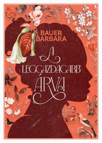 Bauer Barbara: A leggazdagabb árva - (Különleges kiadás) -  (Könyv)