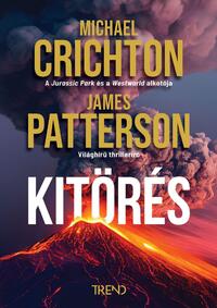 Michael Crichton, James Patterson: Kitörés -  (Könyv)