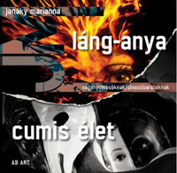 Janáky Marianna: Láng-anya / Cumis élet - vagányolvasóknak/olvasóbarátoknak -  (Könyv)