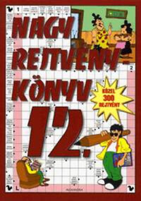 Nagy rejtvénykönyv 12. - Közel 300 rejtvény -  (Könyv)