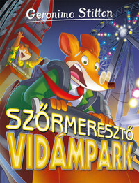 Geronimo Stilton: Szőrmeresztő vidámpark -  (Könyv)