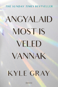 Kyle Gray: Angyalaid most is veled vannak -  (Könyv)