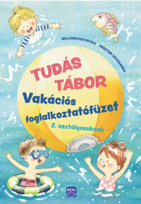 Bellosevich Petra, Dr. Pásztor Zsuzsanna: Tudás Tábor 2. - Vakációs foglalkoztatófüzet 2. osztályosoknak -  (Könyv)