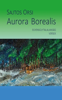 Sajtos Orsi: Aurora Borealis -  (Könyv)