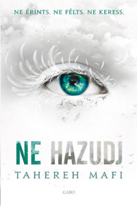 Tahereh Mafi: Ne hazudj -  (Könyv)