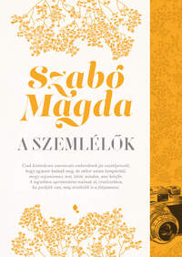 Szabó Magda: A szemlélők -  (Könyv)