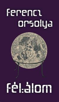 Ferencz Orsolya: Félálom -  (Könyv)