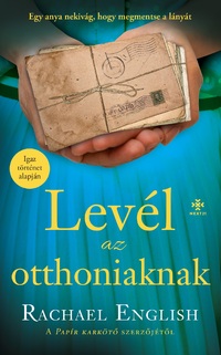 Rachael English: Levél az otthoniaknak -  (Könyv)