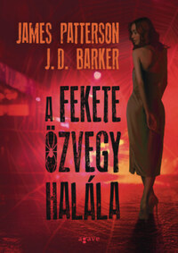 J.D. Barker, James Patterson: A fekete özvegy halála -  (Könyv)