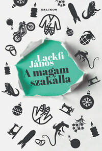 Lackfi János: A magam szakálla -  (Könyv)