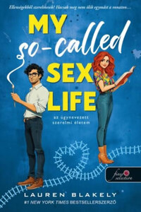 Lauren Blakely: My So-Called Sex Life - Az úgynevezett szerelmi életem -  (Könyv)