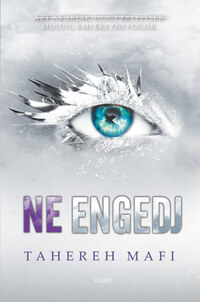 Tahereh Mafi: Ne engedj -  (Könyv)
