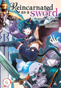 Yuu Tanaka: Reincarnated as a Sword 6. - Penge az új életem 6. -  (Könyv)