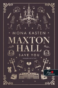 Mona Kasten: Save You - Megmentelek - Maxton Hall 2. -  (Könyv)