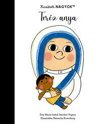 María Isabel Sanchez Vegara: Kicsikből NAGYOK - Teréz anya -  (Könyv)