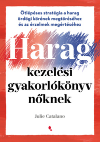 Julie Catalano: Haragkezelési gyakorlókönyv nőknek -  (Könyv)