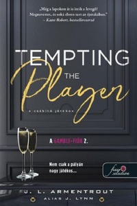 Jennifer L. Armentrout: Tempting the Player - A csábító játékos - A Gamble-fiúk 2. -  (Könyv)