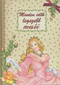 Minden idők legszebb meséi -  (Könyv)