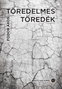 Fodor Ákos: Töredelmes töredék -  (Könyv)
