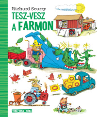 Richard Scarry: Tesz-vesz a farmon -  (Könyv)
