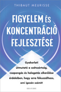 Thibaut Meurisse: Figyelem és koncentráció fejlesztése -  (Könyv)