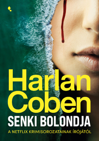 Harlan Coben: Senki bolondja -  (Könyv)